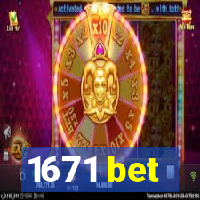 1671 bet